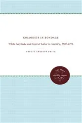 Book cover of Colonists in Bondage by Abbott Emerson Smith