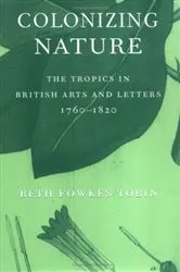 Book cover of Colonizing Nature by Beth Fowkes Tobin