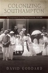 Book cover of Colonizing Southampton by David Goddard