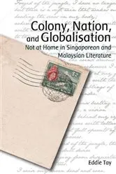 Book cover of Colony, Nation, and Globalisation by Eddie Tay