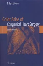 Book cover of Color Atlas of Congenital Heart Surgery (2nd ed.) by S. Bert Litwin