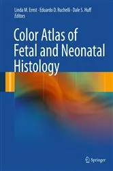 Book cover of Color Atlas of Fetal and Neonatal Histology by Linda M. Ernst