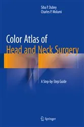 Book cover of Color Atlas of Head and Neck Surgery by Siba P. Dubey