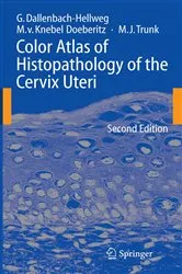Book cover of Color Atlas of Histopathology of the Cervix Uteri (2nd ed.) by Gisela Dallenbach-Hellweg