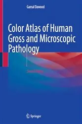 Book cover of Color Atlas of Human Gross and Microscopic Pathology (2nd ed.) by Gamal Dawood