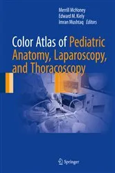 Book cover of Color Atlas of Pediatric Anatomy, Laparoscopy, and Thoracoscopy by Merrill McHoney