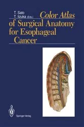 Book cover of Color Atlas of Surgical Anatomy for Esophageal Cancer by Tatsuo Sato