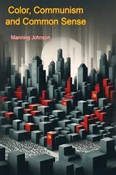 Book cover of Color, Communism and Common Sense by Manning Johnson