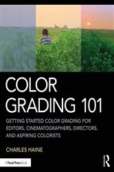 Book cover of Color Grading 101 by Charles Haine