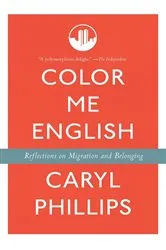 Book cover of Color Me English by Caryl Phillips