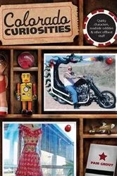 Book cover of Colorado Curiosities (2nd ed.) by Pam Grout