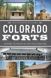 Book cover of Colorado Forts by Jolie Anderson Gallagher