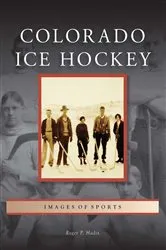 Book cover of Colorado Ice Hockey by Roger Hadix