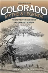 Book cover of Colorado Myths and Legends (2nd ed.) by Jan Murphy