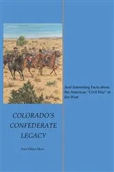 Book cover of Colorado's Confederate Legacy by Scott Dalton Myers