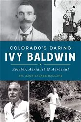 Book cover of Colorado's Daring Ivy Baldwin by Jack Stokes Ballard