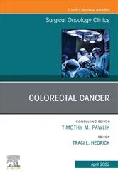 Book cover of Colorectal Cancer, An Issue of Surgical Oncology Clinics of North America, E-Book by Traci L. Hedrick MD