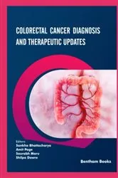 Book cover of Colorectal Cancer Diagnosis and Therapeutic Updates by Sankha Bhattacharya