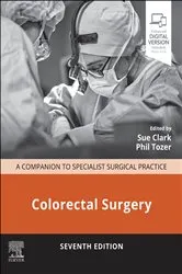 Book cover of Colorectal Surgery - E-Book (7th ed.) by Sue Clark MA MD FRCS(Gen Surg) EBSQ(Coloproctology)