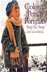 Book cover of Colored Pencil Portraits Step by Step by Ann Kullberg