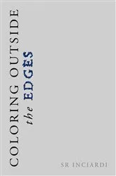 Book cover of Coloring Outside the Edges by SR Inciardi