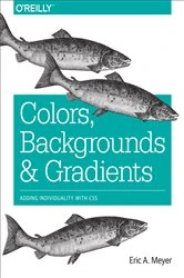 Book cover of Colors, Backgrounds, and Gradients by Eric A. Meyer