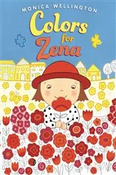 Book cover of Colors for Zena by Monica Wellington