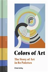 Book cover of Colors of Art by Chloë Ashby