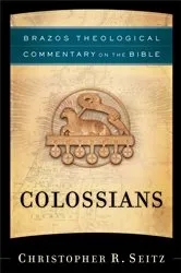 Book cover of Colossians (Brazos Theological Commentary on the Bible) by Christopher R. Seitz
