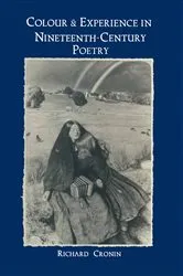 Book cover of Colour and Experience in Nineteenth-Century Poetry by Richard Cronin