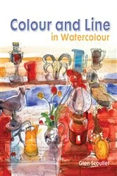 Book cover of Colour and Line in Watercolour by Glen Scouller