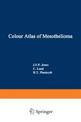 Book cover of Colour Atlas of Mesothelioma by J.S.P. Jones