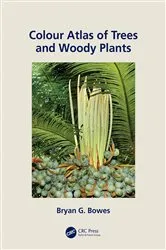 Book cover of Colour Atlas of Woody Plants and Trees by Bryan Bowes