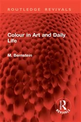 Book cover of Colour in Art and Daily Life by M. Bernstein