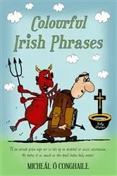 Book cover of Colourful Irish Phrases by Unknown