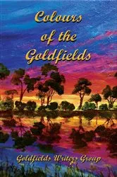 Book cover of Colours of the Goldfields by Unknown