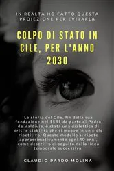 Book cover of Colp[o Di Stato in Cile, Per L'Anno 2030 by Claudio Pardo Molina