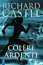 Book cover of Colère ardente by Richard Castle