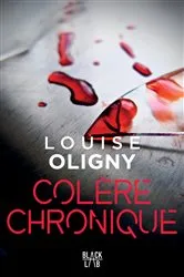 Book cover of Colère chronique by Louise Oligny