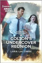Book cover of Colton's Undercover Reunion by Lara Lacombe
