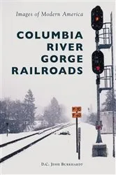 Book cover of Columbia River Gorge Railroads by Unknown
