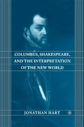 Book cover of Columbus, Shakespeare, and the Interpretation of the New World by J. Hart