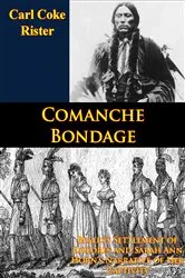 Book cover of Comanche Bondage: Beales’s Settlement of Dolores and Sarah Ann Horn’s Narrative of Her Captivity by Unknown