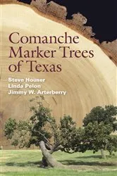 Book cover of Comanche Marker Trees of Texas by Steve Houser