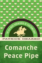 Book cover of Comanche Peace Pipe by Patrick Dearen