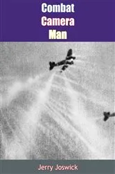 Book cover of Combat Cameraman by Sgt. Jerry J. Joswick