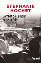 Book cover of Combat de l'amour et de la faim by Stéphanie Hochet