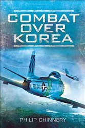 Book cover of Combat Over Korea by Philip D. Chinnery