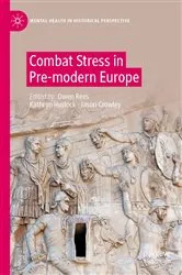 Book cover of Combat Stress in Pre-modern Europe by Owen Rees