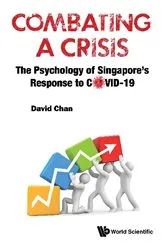 Book cover of Combating A Crisis: The Psychology Of Singapore's Response To Covid-19 by David Chan